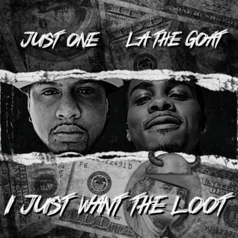 I just Want The Loot (feat. LA The Goat) | Boomplay Music