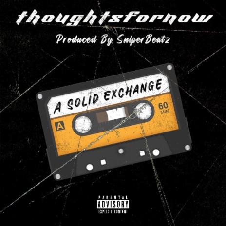 A solid exchange ft. thoughtsfornow | Boomplay Music