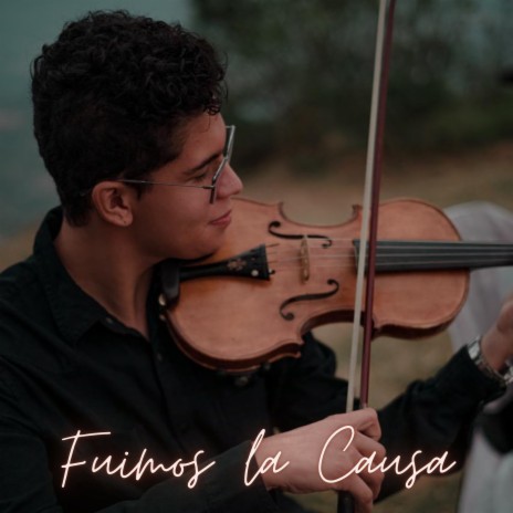 Fuimos La Causa | Boomplay Music