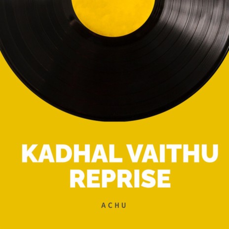 Kadhal Vaithu Reprise | Boomplay Music