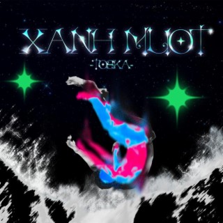 XANH MƯỢT ft. LostInSpace lyrics | Boomplay Music