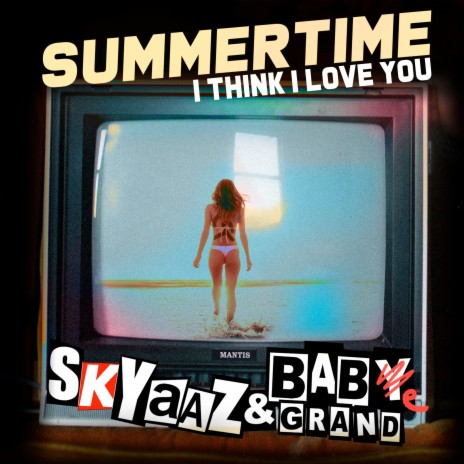 Summertime (I Think I Love You) ft. Skyaaz | Boomplay Music