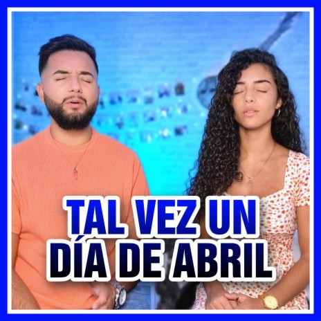 Tal vez un día de abril | Boomplay Music