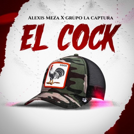 El Cock ft. Grupo La Captura | Boomplay Music