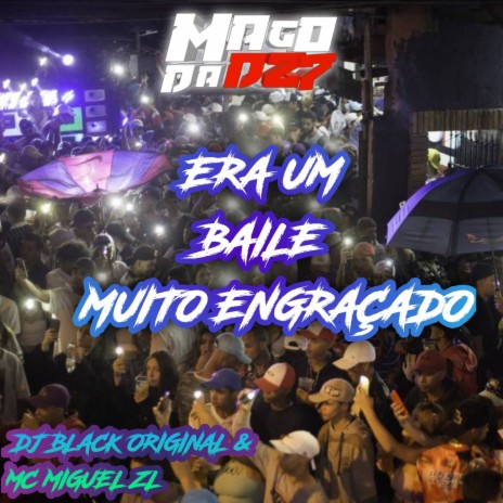 ERA UM BAILE MUITO ENGRAÇADO ft. MC MIGUEL ZL