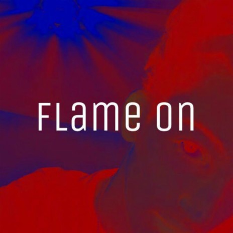 Flame On | Boomplay Music