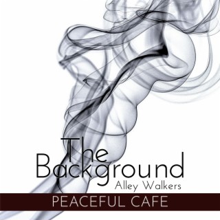 The Background - Peaceful Cafe