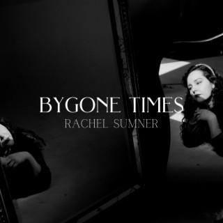 Bygone Times lyrics | Boomplay Music