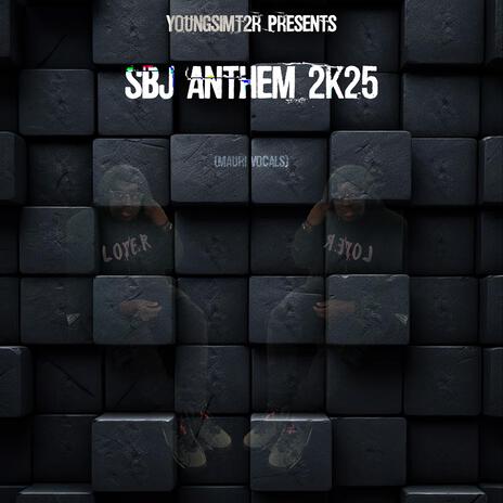 SBJ ANTHEM 2K25 | Boomplay Music