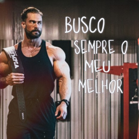 Busco Sempre o Meu Melhor | Boomplay Music