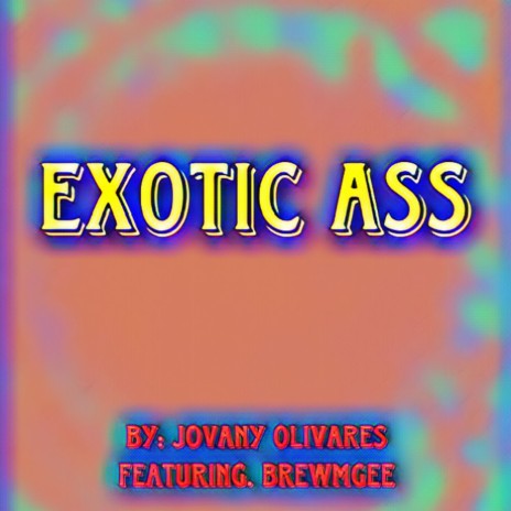Exotic Ass ft. BrewmGee | Boomplay Music
