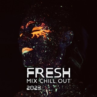 Fresh Mix Chill Out 2023: Best Sexy Chill Out Music, Chill House Party Positive Vibes