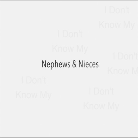 Nephews & Nieces | Boomplay Music