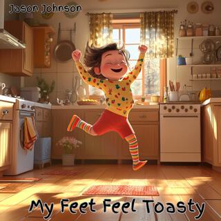 My Feet Feel Toasty lyrics | Boomplay Music