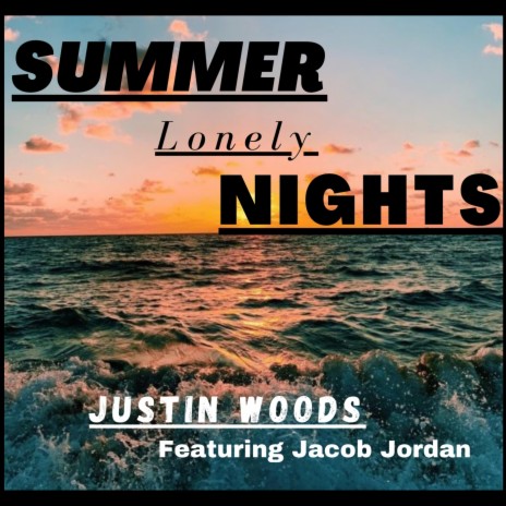 Summer Lonely Nights ft. Jacob Jordan | Boomplay Music