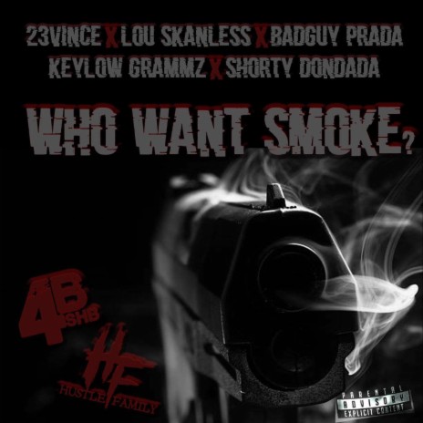 WHO WANT SMOKE ? ft. 23 Vince, Lou Skanless, BadGuy P., Keylow Grammz & Shorty Dondada