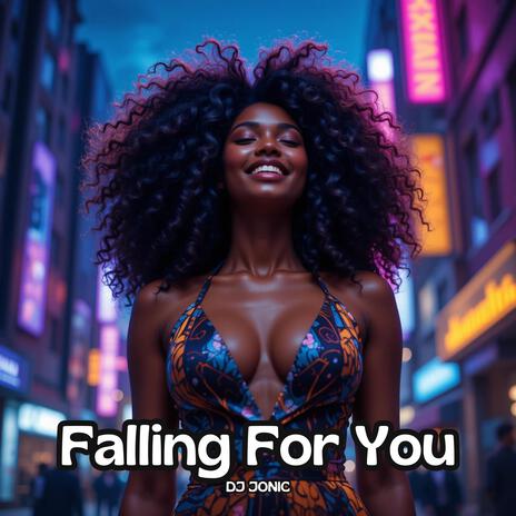 Falling For You