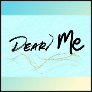 Dear Me