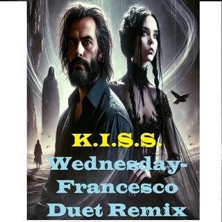 K.I.S.S. WHY? (DUET Wednesday & Francesco) lyrics | Boomplay Music