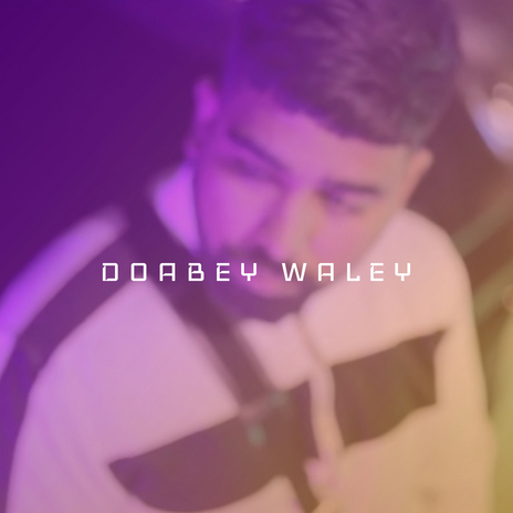 Doabey Waley ft. Signature By SB | Boomplay Music