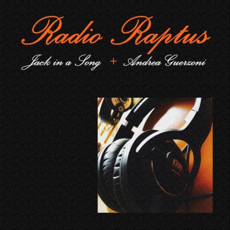 Radio Raptus ft. Andrea Guerzoni | Boomplay Music