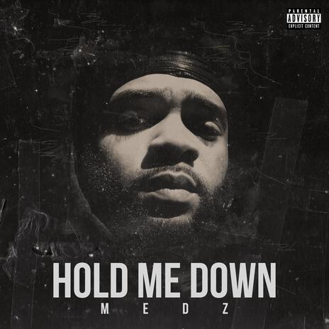 Hold Me Down | Boomplay Music