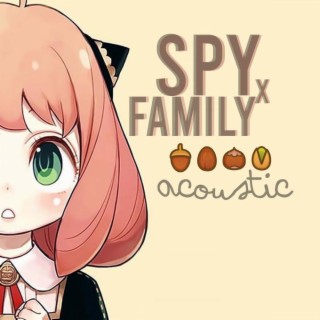 Spy x Family Acoustic OP