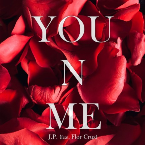 You N Me ft. Flor Cruz | Boomplay Music