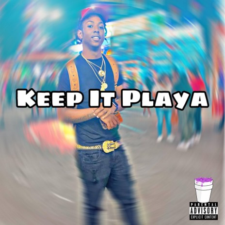 Keep It Playa | Boomplay Music