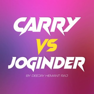 Carry Vs Joginder