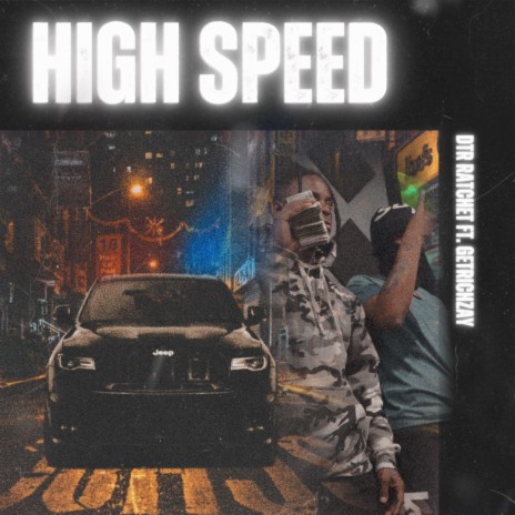 High Speed ft. GetRichZay | Boomplay Music
