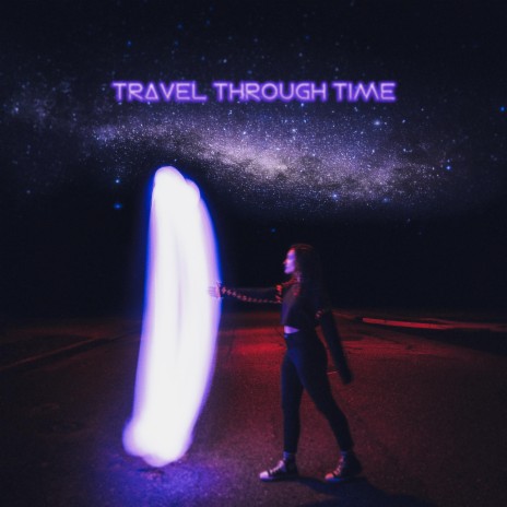 Travel Through Time | Boomplay Music