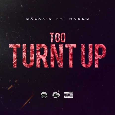 Too Turnt Up ft. Nakuu | Boomplay Music