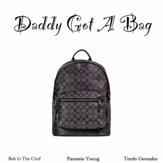Daddy Got A Bag