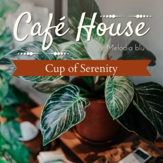 Cafe House - Cup of Serenity