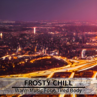 Warm Music For A Tired Body