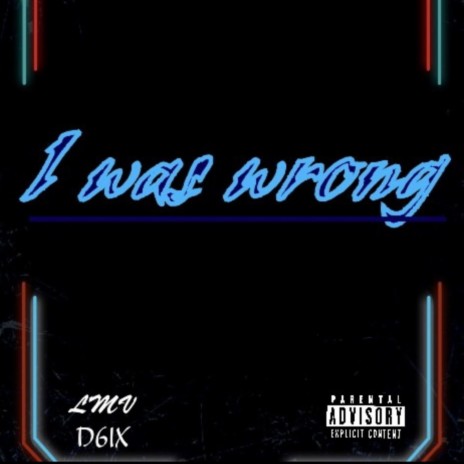 I was wrong | Boomplay Music