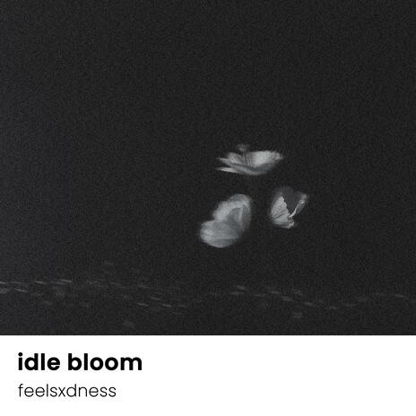 idle bloom | Boomplay Music