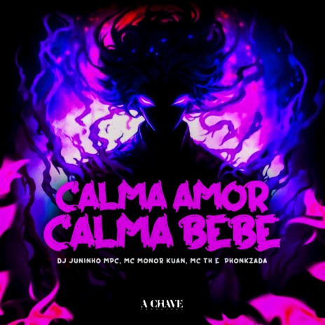 Calma Amor, Calma bb ft. PHONKzada, Mc Th & MC Menor Kuan | Boomplay Music
