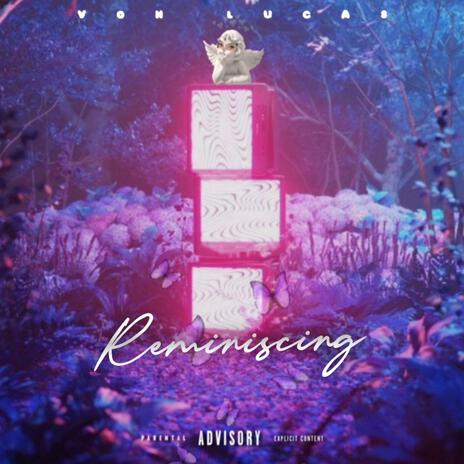 Reminiscing | Boomplay Music