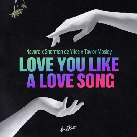 Love You Like A Love Song ft. Sherman de Vries, Taylor Mosley, Adam Schmalholz, Antonina Armato & Tim James