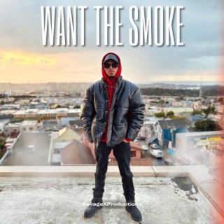 Want the Smoke lyrics | Boomplay Music