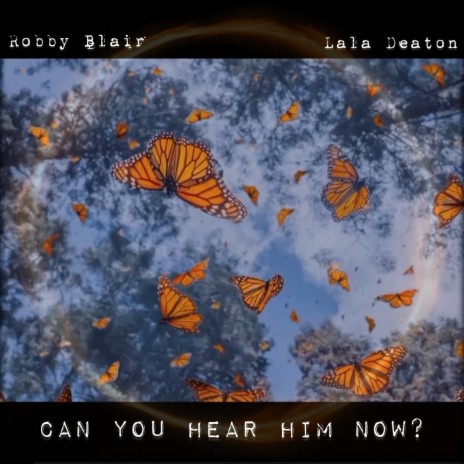 Can you hear him now? ft. Lala Deaton