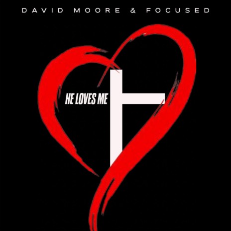 He Loves Me (part 2) ft. Focused & Douglas Joyner