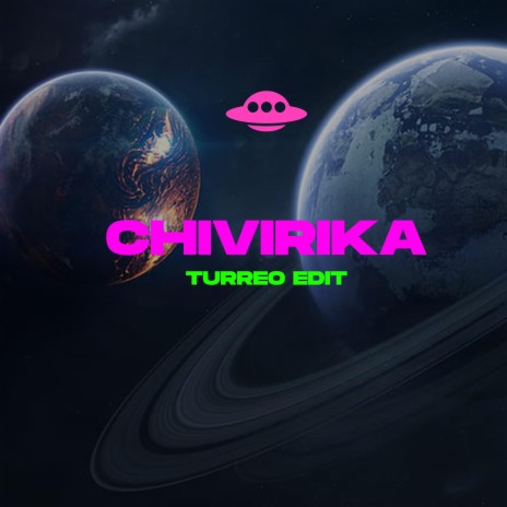 CHIVIRIKA (TURREO EDIT)