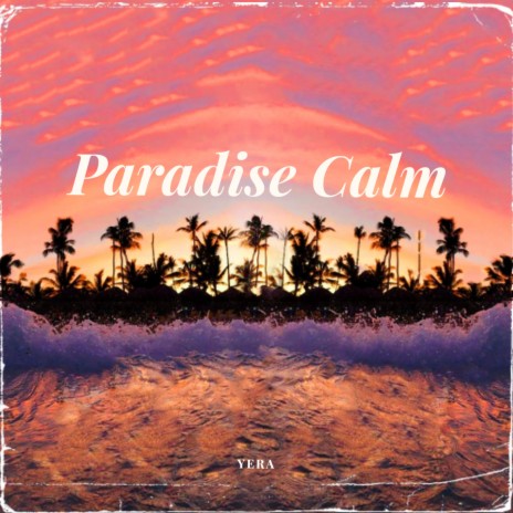 Paradise Calm | Boomplay Music