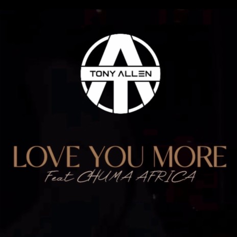Love You More ft. Chuma Africa
