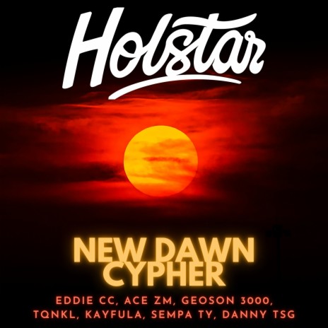 New Dawn Cypher ft. Eddie CC, Ace Zm, Geoson 3000, TQNKL & Kayfula | Boomplay Music