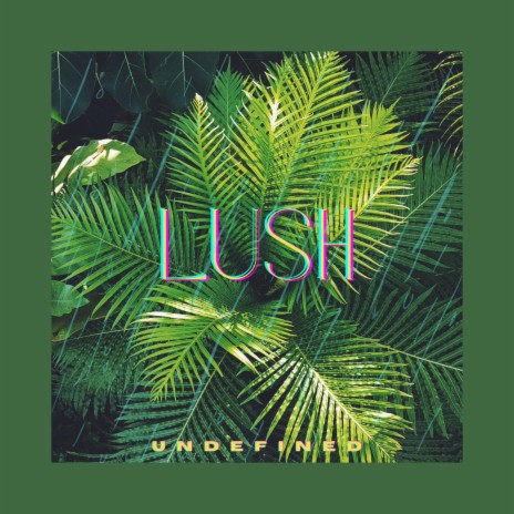 Lush | Boomplay Music