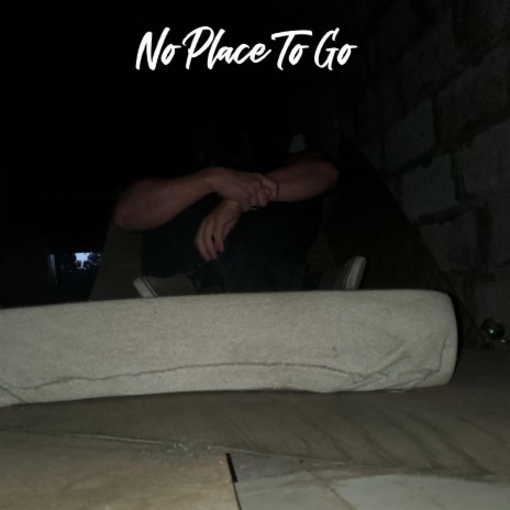 No Place To Go | Boomplay Music